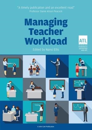 MANAGING TEACHER WORKLOAD: A WHOLE-SCHOOL APPROACH TO FINDING THE BALANCE | 9781909717893 | NANSI ELLIS