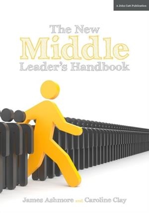 THE NEW MIDDLE LEADER'S HANDBOOK | 9781911382034 | CAROLINE CLAY