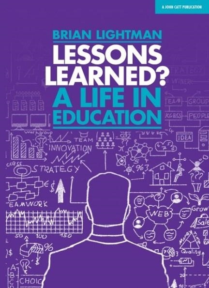 LESSONS LEARNED: A LIFE IN EDUCATION | 9781911382713