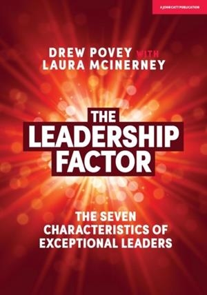 THE LEADERSHIP FACTOR: THE 7 CHARACTERISTICS OF EXCEPTIONAL LEADERS | 9781912906086 | DREW POVEY