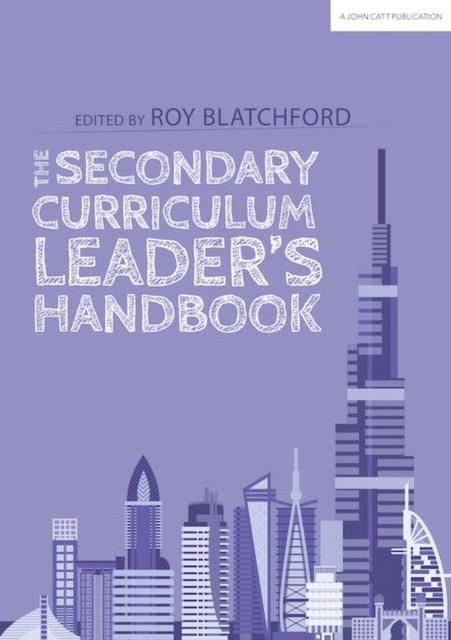 THE SECONDARY CURRICULUM LEADER'S HANDBOOK | 9781912906161 | ROY BLATCHFORD