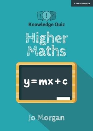 KNOWLEDGE QUIZ: HIGHER MATHS | 9781912906116 | JO MORGAN