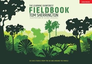 THE LEARNING RAINFOREST FIELDBOOK | 9781912906284