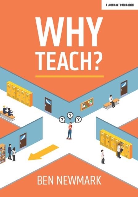 WHY TEACH? | 9781912906338 | BEN NEWMARK