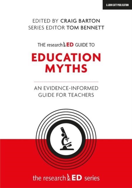 THE RESEARCHED GUIDE TO EDUCATION MYTHS: AN EVIDENCE-INFORMED GUIDE FOR TEACHERS | 9781912906390 | CRAIG BARTON