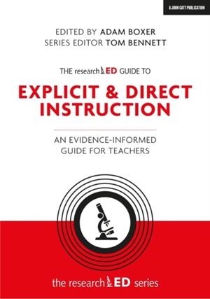 THE RESEARCHED GUIDE TO EXPLICIT AND DIRECT INSTRUCTION: AN EVIDENCE-INFORMED GUIDE FOR TEACHERS | 9781912906376 | ADAM BOXER