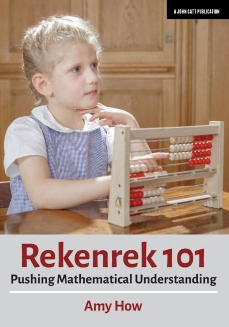 REKENREK 101: PUSHING MATHEMATICAL UNDERSTANDING | 9781912906444 | AMY HOW