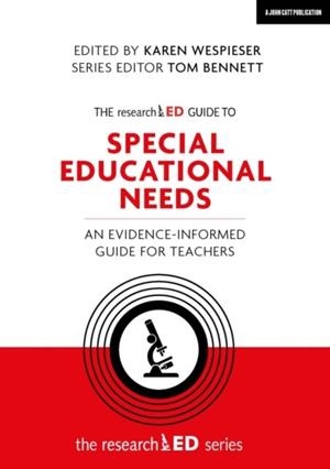 THE RESEARCHED GUIDE TO SPECIAL EDUCATIONAL NEEDS: AN EVIDENCE-INFORMED GUIDE FOR TEACHERS | 9781912906406 | KAREN WESPIESER