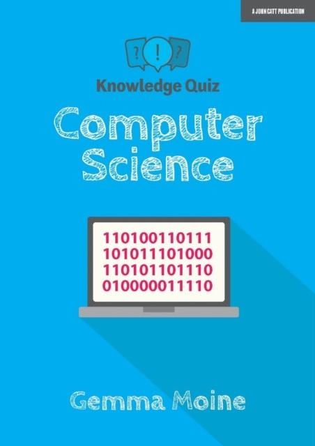 KNOWLEDGE QUIZ: COMPUTER SCIENCE | 9781912906529 | GEMMA MOINE