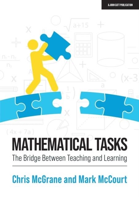 MATHEMATICAL TASKS: THE BRIDGE BETWEEN TEACHING AND LEARNING | 9781913622060 | CHRIS MCGRANE