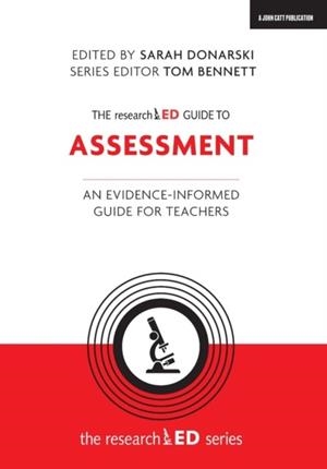THE RESEARCHED GUIDE TO ASSESSMENT: AN EVIDENCE-INFORMED GUIDE FOR TEACHERS | 9781913622138 | SARAH DONARSKI