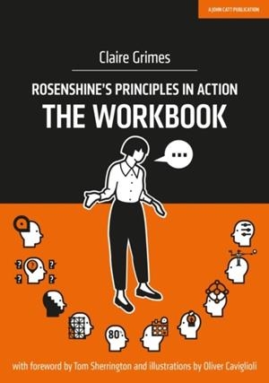 ROSENSHINE'S PRINCIPLES IN ACTION - THE WORKBOOK | 9781913622121 | CLAIRE GRIMES