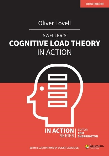 SWELLER'S COGNITIVE LOAD THEORY IN ACTION | 9781913622237 | OLIVER LOVELL