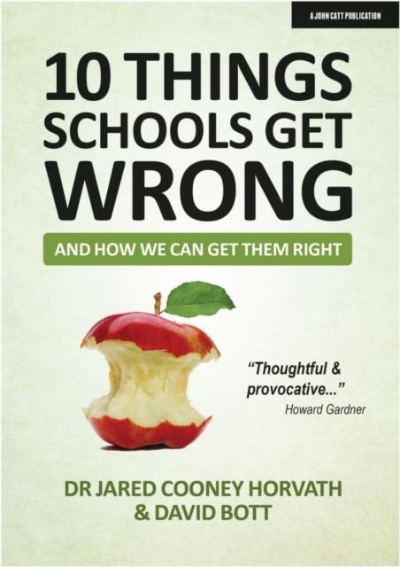 10 THINGS SCHOOLS GET WRONG (AND HOW WE CAN GET THEM RIGHT) | 9781913622350 | JARED COONEY HORVATH