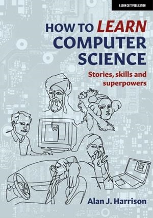 HOW TO LEARN COMPUTER SCIENCE | 9781915261366 | ALAN J. HARRISON