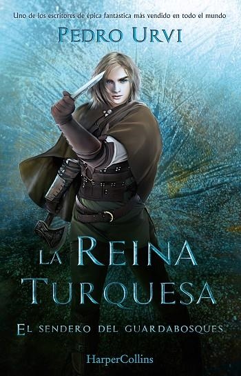 LA REINA TURQUESA (EL SENDERO DEL GUARDABOSQUES, LIBRO 8) | 9788419883179 | PEDRO URVI