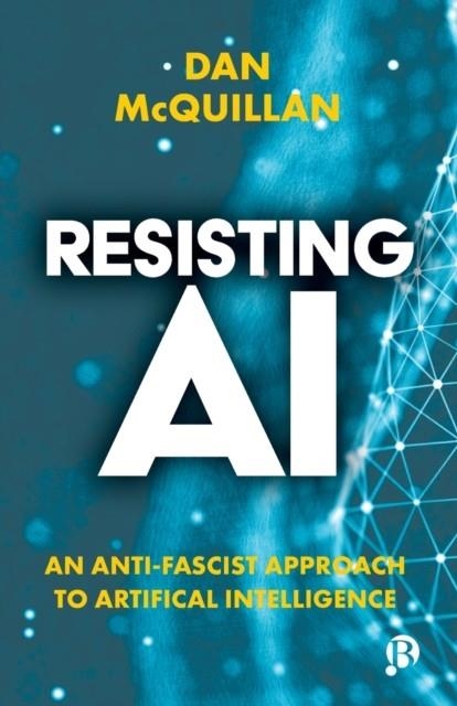 RESISTING AI | 9781529213508 | DAN MCQUILLAN