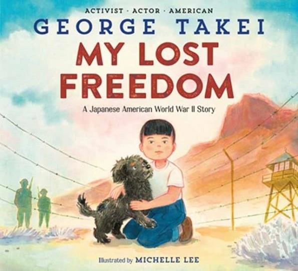 MY LOST FREEDOM | 9780593566350 | GEORGE TAKEI , MICHELLE LEE