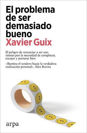 EL PROBLEMA DE SER DEMASIADO BUENO | 9788419558534 | XAVIER GUIX