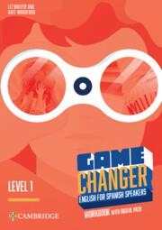 GAME CHANGER LEVEL 1 WORKBOOK WITH DIGITAL PACK ENGLISH FOR SPANISH SPEAKERS | 9788413227122