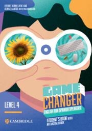 GAME CHANGER LEVEL 4 STUDENT’S BOOK WITH INTERACTIVE EBOOK ENGLISH FOR SPANISH SPEAKERS | 9788413226859