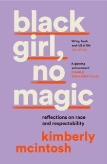 BLACK GIRL NO MAGIC | 9780008477080 | KIMBERLY MCINTOSH 