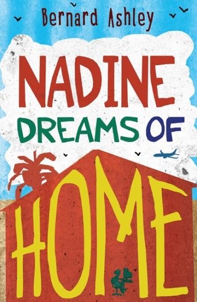 NADINE DREAMS OF HOME | 9781781123690 | BERNARD ASHLEY