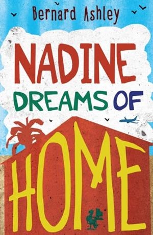 NADINE DREAMS OF HOME | 9781781123690 | BERNARD ASHLEY