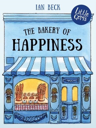 THE BAKERY OF HAPPINESS | 9781781128787 | IAN BECK