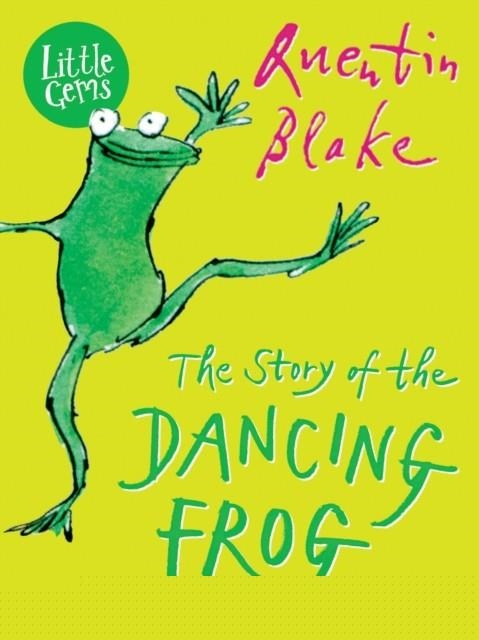 THE STORY OF THE DANCING FROG | 9781781125915 | QUENTIN BLAKE