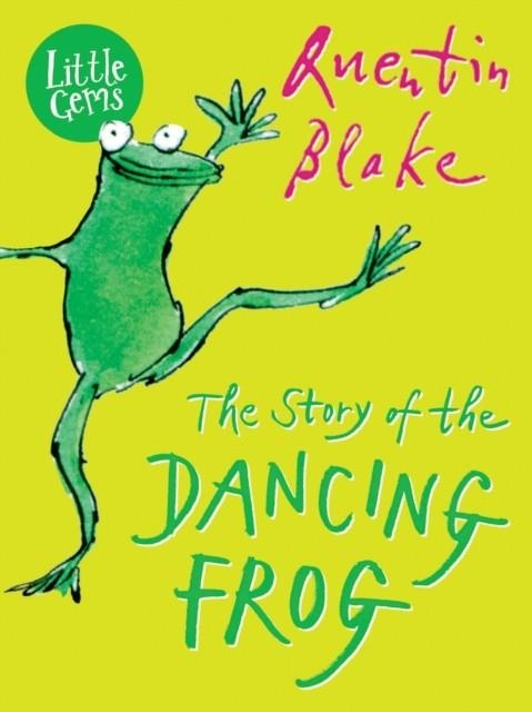 THE STORY OF THE DANCING FROG | 9781781125915 | QUENTIN BLAKE