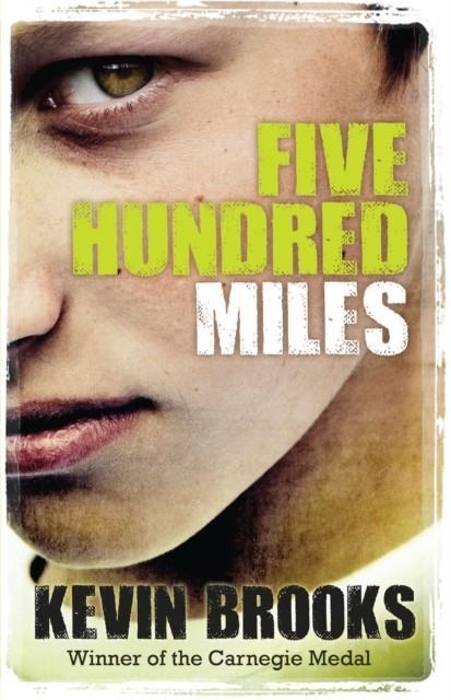 FIVE HUNDRED MILES | 9781781125403 | KEVIN BROOKS