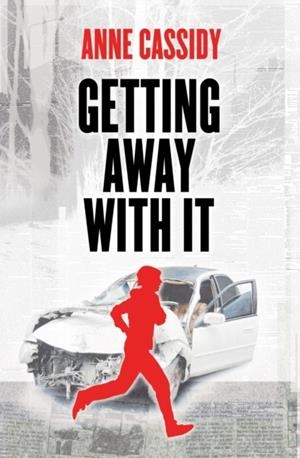 GETTING AWAY WITH IT | 9781781124925 | ANNE CASSIDY