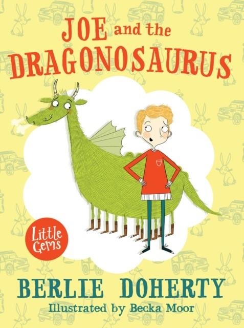 JOE AND THE DRAGONOSAURUS | 9781781124444 | BERLIE DOHERTY