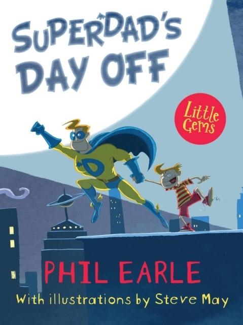 SUPERDAD'S DAY OFF | 9781781126844 | PHIL EARLE