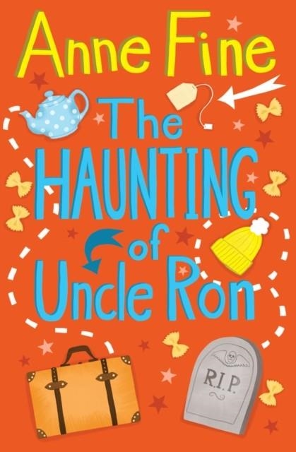 THE HAUNTING OF UNCLE RON | 9781781122853 | ANNE FINE