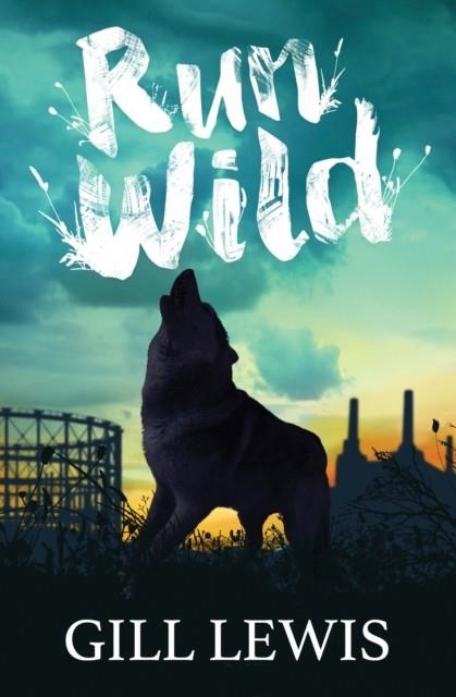 RUN WILD | 9781781128282 | GILL LEWIS