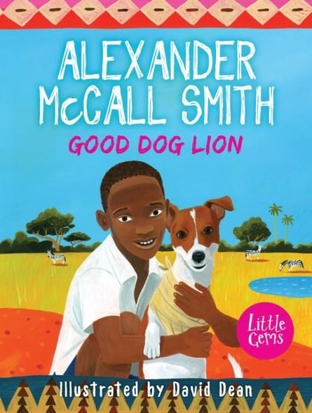 GOOD DOG LION | 9781781123720 | ALEXANDER MCCALL SMITH