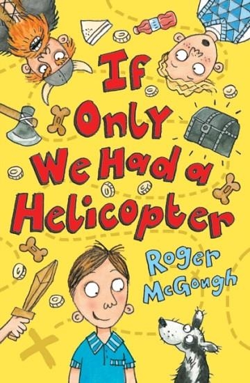 IF ONLY WE HAD A HELICOPTER | 9781781124635 | ROGER MCGOUGH