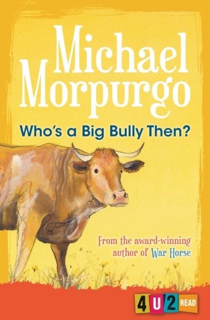 WHO'S A BIG BULLY THEN? | 9781781127636 | MICHAEL MORPURGO