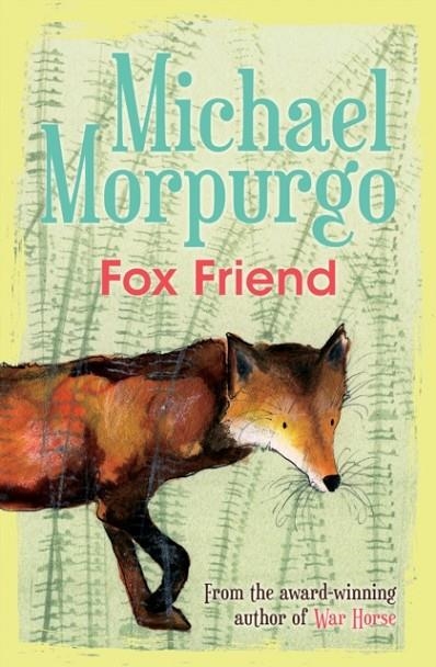 FOX FRIEND | 9781781127506 | MICHAEL MORPURGO