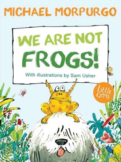 WE ARE NOT FROGS! | 9781781127926 | MICHAEL MORPURGO