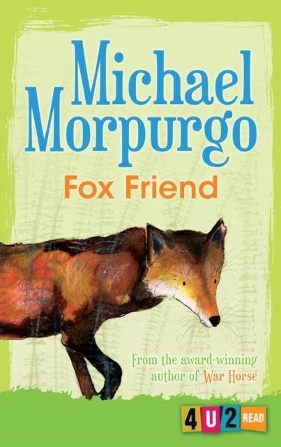 FOX FRIEND | 9781781127742 | MICHAEL MORPURGO