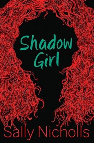SHADOW GIRL | 9781781123133 | SALLY NICHOLLS