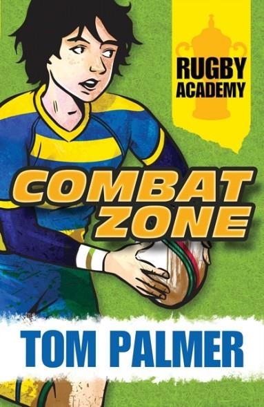 RUGBY ACADEMY - COMBAT ZONE | 9781781123973 | TOM PALMER