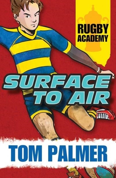 RUGBY ACADEMY - SURFACE TO AIR | 9781781123980 | TOM PALMER