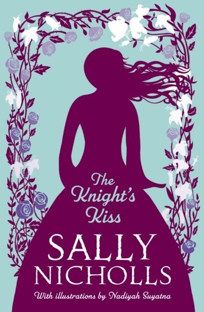 THE KNIGHT'S KISS | 9781800901636 | SALLY NICHOLLS