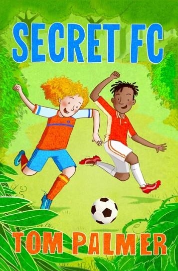 SECRET F.C. | 9781781126875 | TOM PALMER