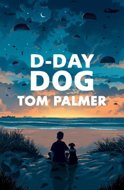 D-DAY DOG | 9781781128688 | TOM PALMER