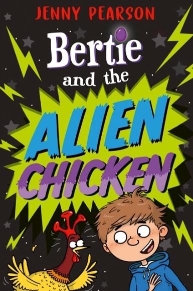 BERTIE AND THE ALIEN CHICKEN | 9781800901810 | JENNY PEARSON